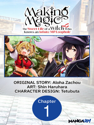 cover image of Making Magic: the Sweet Life of a Witch Who Knows an Infinite MP Loophole, Chapter 1